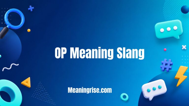 OP Meaning Slang, Complete guide to the OP slang meaning, its different definitions, examples, and how it’s used in gaming, social media, and online chats.