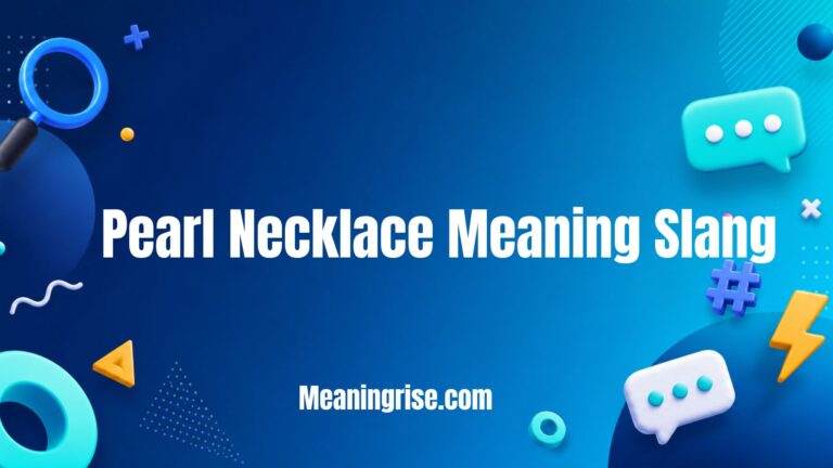 Pearl Necklace meaning in slang explained for social media and internet conversations