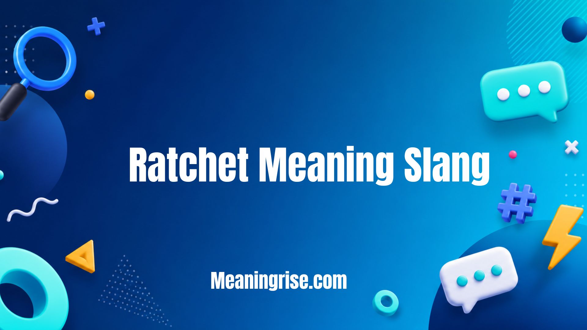 Ratchet meaning in slang explained with examples, Gen Z usage, social media context, internet slang definition, and texting meaning