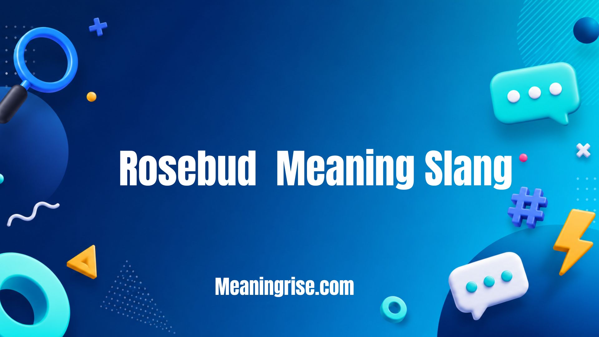 Rosebud meaning in slang explained with definition, online usage, examples, and social media context.