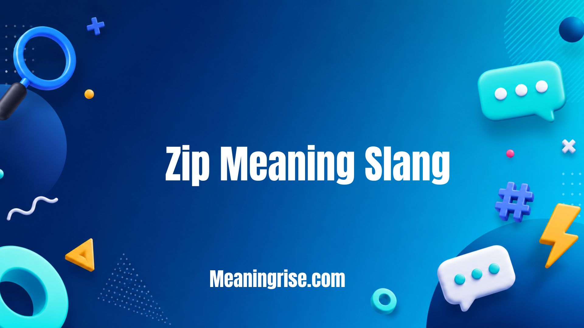 Zip meaning in slang explained with texting examples, social media usage, internet slang definitions, and online conversation context