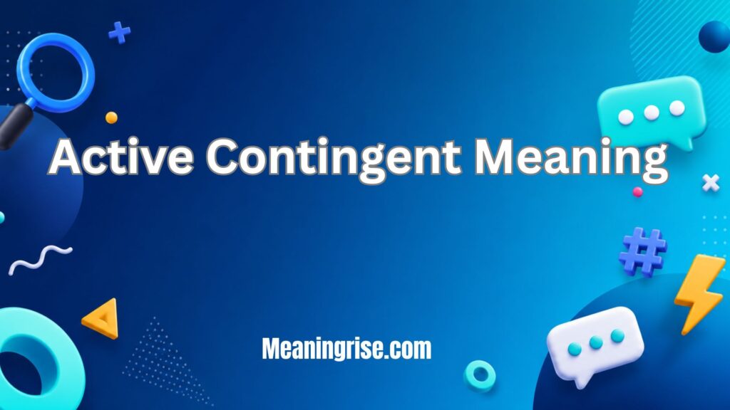 Active Contingent meaning explained with a clear visual representing a person or group currently involved in an ongoing situation or commitment.