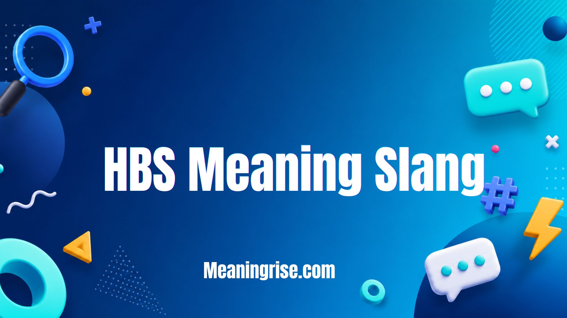 HBS Meaning Slang refers to the meaning and common usage of “HBS” in texting, social media, and casual online conversations.