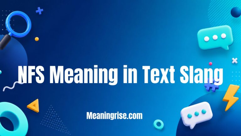 Illustration explaining the NFS Meaning in Text Slang in text slang, highlighting its different interpretations, such as "Not For Sale" and "No Funny Stuff," with examples of how it is used in text messages, social media, and online conversations.