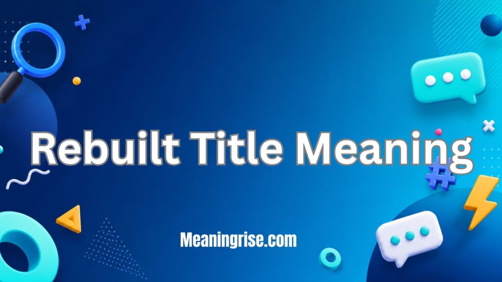 Rebuilt title meaning and definition explained What does a rebuilt title mean for a vehicle?