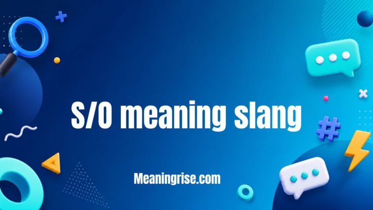 What Is S/O Meaning Slang?: Definition, Uses & Examples (2026)